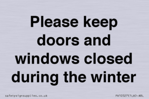 Please keep doors and windows closed during the winter